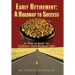 Early Retirement: A Roadmap to Success: A "How-To Book" for Ordinary, Hard Working Folks