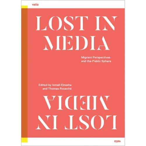 Lost in Media: Migrant Perspectives and the Public Sphere