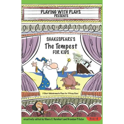 Shakespeare's The Tempest for Kids: 3 Short Melodramatic Plays for 3 Group Sizes
