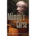 Mummy's Curse: The True History of a Dark Fantasy