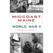Midcoast Maine in World War II