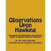 Observations Upon Hawking: Breaking and Managing the Several Kinds of Hawks Used In Falconry