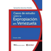 Casos de Estudio Sobre La Expropiación En Venezuela
