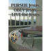 PURSUE Jesus, OBEY Jesus, LIVE for Jesus