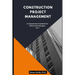 Construction Project Management: A Comprehensive Handbook for Effective Site Managers Vol. 1