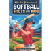 400+ Fun & Unbelievable Softball Facts for Kids: Explore Epic Comebacks, Crafty Pitchers, Hilarious Habits & Much More! (The Ultimate Gift for Softbal