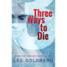Three Ways to Die