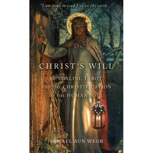 Christ's Will: Tarot, Kundalini, and the Christification of the Human Soul