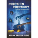 CHECK-IN CHECKOUT ...and the horrors within