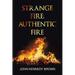 Strange Fire, Authentic Fire