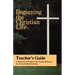 Beginning the Christian Life: Teacher Edition