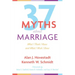 Thirty-Seven Myths about Marriage: What I Think I Know and What I Wish I Knew