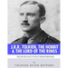 J.R.R. Tolkien, The Hobbit & The Lord of the Rings: The Life and Legacy of the Author and His Books