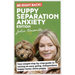 Be Right Back! Puppy Separation Anxiety Edition: Your simple step-by-step guide to raising an easy-going, independent, happy-home-alone puppy