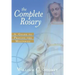 The Complete Rosary: A Guide to Praying the Mysteries