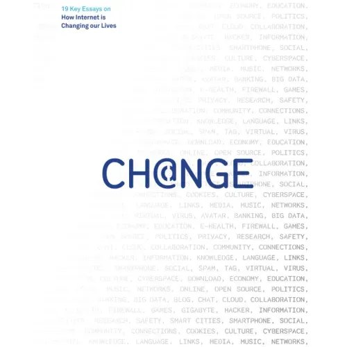 Change: 19 Key Essays on How Internet Is Changing Our Lives