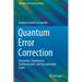 Quantum Error Correction: Symmetric, Asymmetric, Synchronizable, and Convolutional Codes