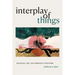 Interplay of Things: Religion, Art, and Presence Together