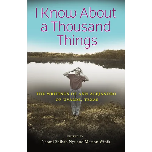 I Know about a Thousand Things: The Writings of Ann Alejandro of Uvalde, Texas