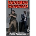 Hero or Criminal