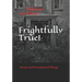 Frightfully True!: Ghosts and Unexplained Things