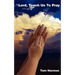 Lord, Teach Us to Pray