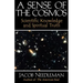 A Sense of the Cosmos: Scientific Knowledge and Spiritual Truth