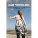 Bully Proofing You: Improving Confidence And Personal Value From The Inside Out