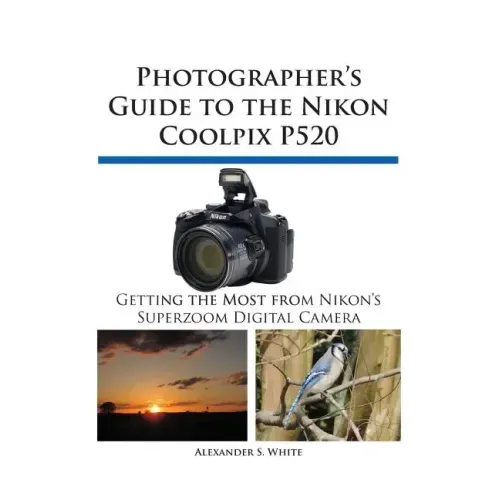 Photographer's Guide to the Nikon Coolpix P520