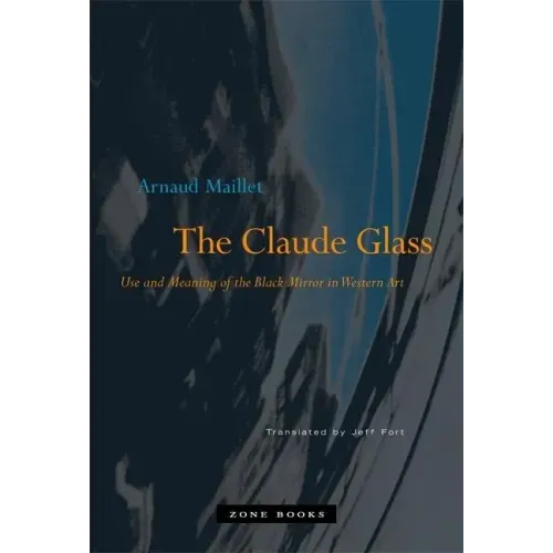 The Claude Glass: Use and Meaning of the Black Mirror in Western Art