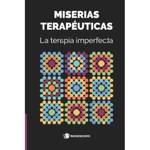 Miserias terapéuticas: La terapia imperfecta