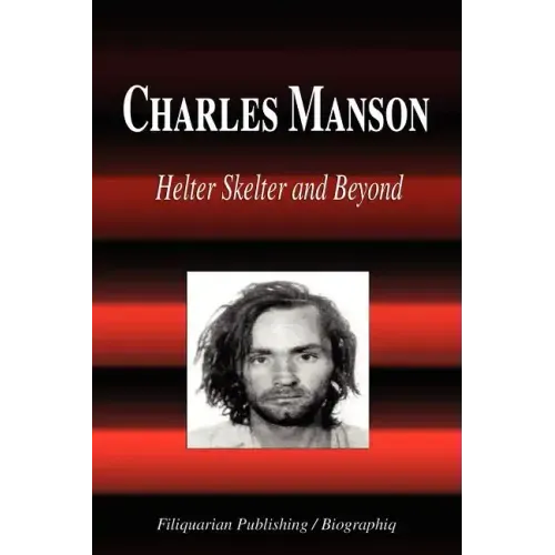 Charles Manson - Helter Skelter and Beyond (Biography)