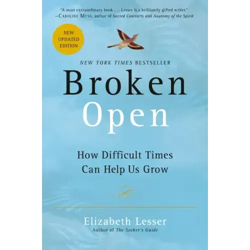 Broken Open: How Difficult Times Can Help Us Grow