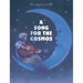 A Song for the Cosmos
