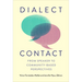 Dialect Contact: From Speaker to Community-Based Perspectives