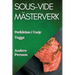 Sous-Vide Mästerverk: Perfektion i Varje Tugga