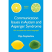 Communication Issues in Autism and Asperger Syndrome, Second Edition: Do We Speak the Same Language?