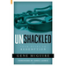 Unshackled: From Ruin to Redemption