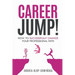 Career Jump!: How to Successfully Change Your Professional Path
