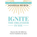 Ignite the Organizer in You