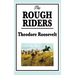 Theodore Roosevelt: The Rough Riders