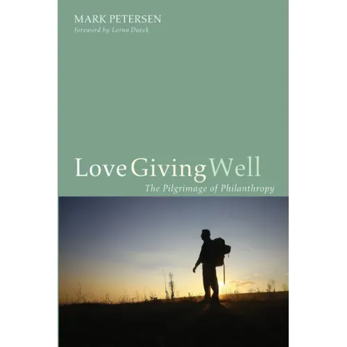 Love Giving Well: The Pilgrimage of Philanthropy