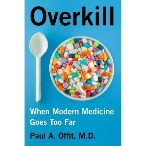 Overkill: When Modern Medicine Goes Too Far