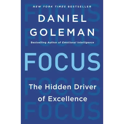 Focus: The Hidden Driver of Excellence