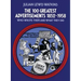 The 100 Greatest Advertisements 1852-1958: Who Wrote Them and What They Did