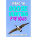 Intro to Canada Goose Hunting for Kids