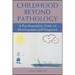 Childhood beyond Pathology: A Psychoanalytic Study of Development and Diagnosis