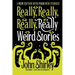 Really, Really, Really, Really Weird Stories: A New Edition with Four New Stories
