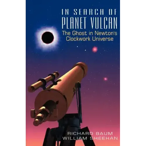 In Search of Planet Vulcan: The Ghost in Newton's Clockwork Universe