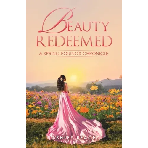 Beauty Redeemed: A Spring Equinox Chronicle - Paperback